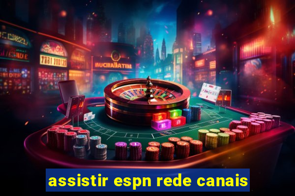 assistir espn rede canais